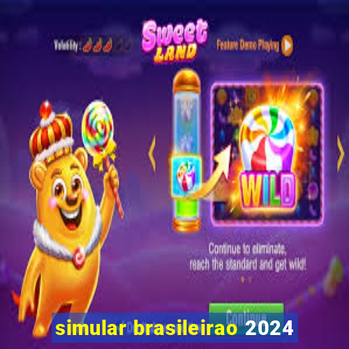 simular brasileirao 2024